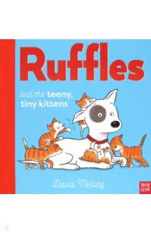 Melling David: Ruffles and the Teeny Tiny Kittens