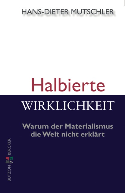 Mutschler Hans-Dieter: Halbierte Wirklichkeit