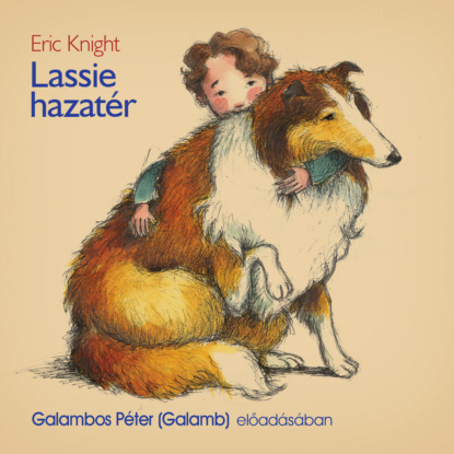 Knight Eric: Lassie hazatér
