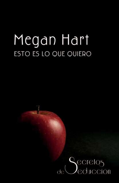 Esto es lo que quiero - Secretos de seducción (1)