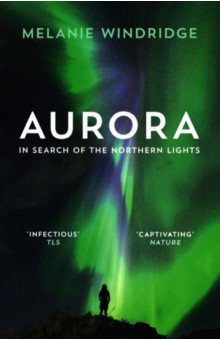 Windridge Melanie: Aurora. In Search of the Northern Lights