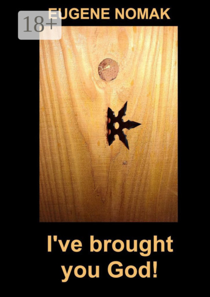 Nomak Eugene: I’ve brought you God!