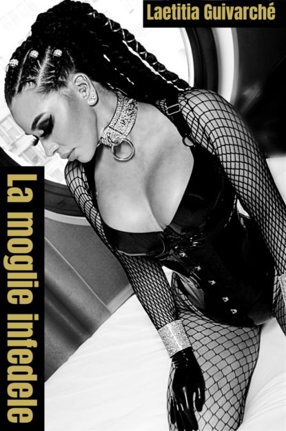 Guivarché Laetitia: La moglie infedele