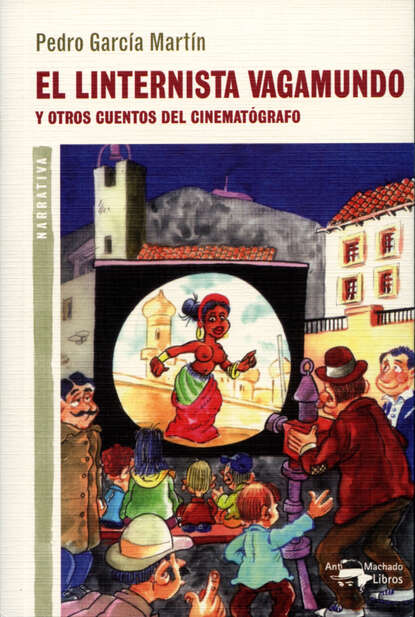 El linternista vagamundo - Y otros cuentos del cinematógrafo