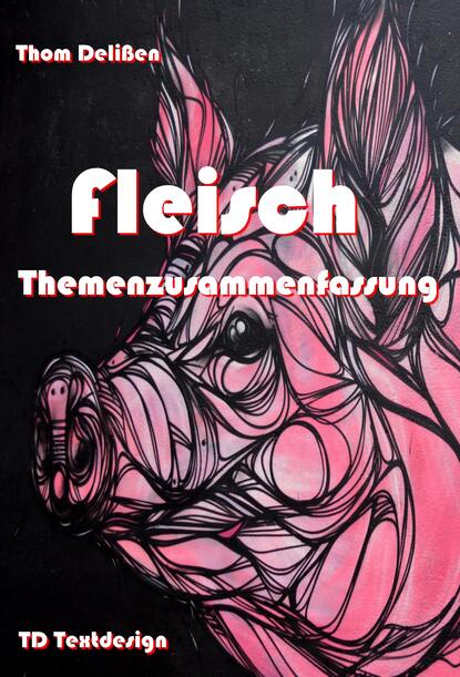 Fleisch - Themenzusammenfassung