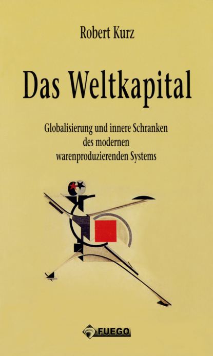 Kurz Robert: Das Weltkapital