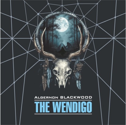 Блэквуд Элджернон: Вендиго / The Wendig