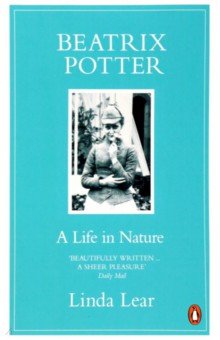 Lear Linda: Beatrix Potter. A Life in Nature