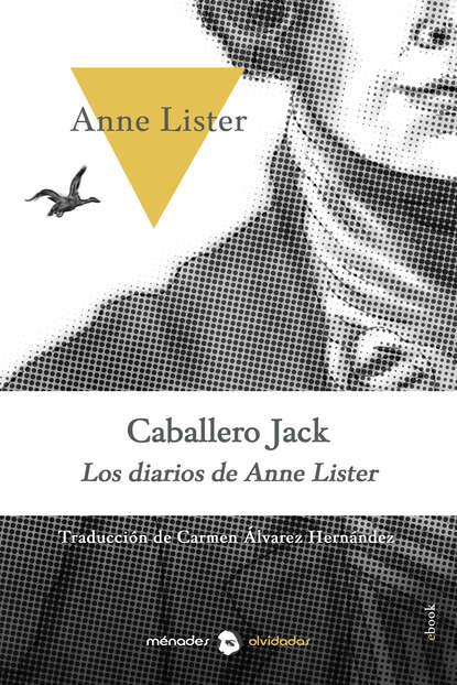 Caballero Jack  - Los diarios de Anne Lister