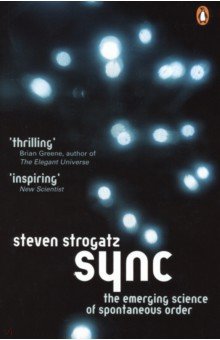Strogatz Steven: Sync. The Emerging Science of Spontaneous Order