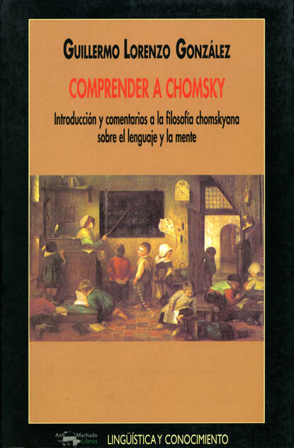 Comprender a Chomsky - Introducción y comentarios a la filosofía chomskyana sobre el lenguje y la mente