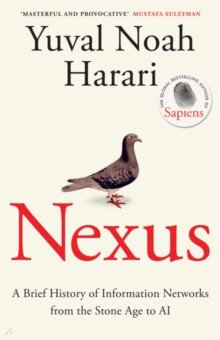 Harari Yuval Noah: Nexus. A Brief History of Information Networks from the Stone Age to AI