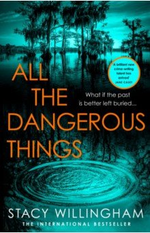 Willingham Stacy: All the Dangerous Things