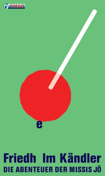 Kändler Friedhelm: Die Abenteuer der Missis Jö
