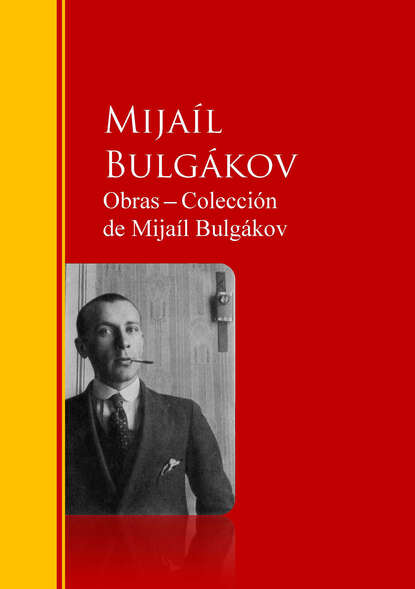 Obras ─ Colección  de Mijaíl Bulgákov - Biblioteca de Grandes Escritores