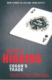Higgins George V.: Cogan's Trade