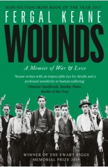 Keane Fergal: Wounds. A Memoir of War and Love