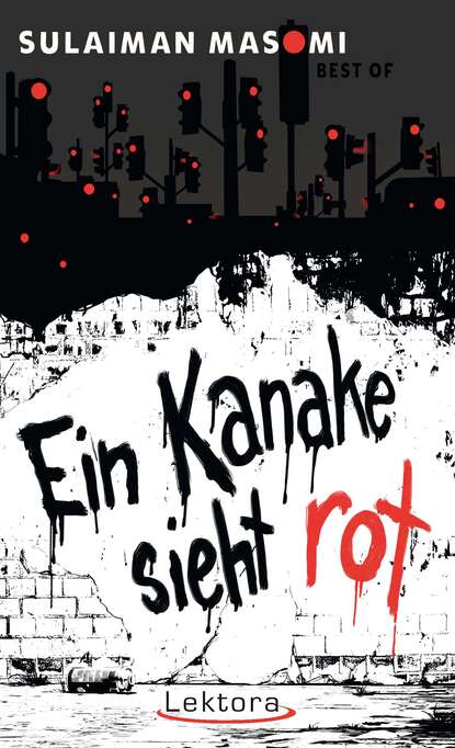 Ein Kanake sieht rot - Best of Sulaiman Masomi