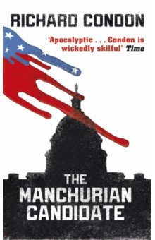 Condon Richard: The Manchurian Candidate