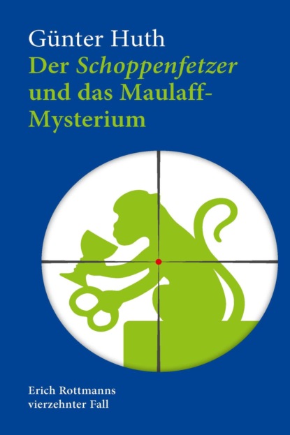 Huth Günter: Der Schoppenfetzer und das Maulaff-Mysterium