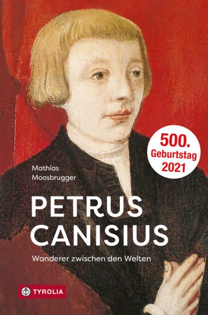Moosbrugger Mathias: Petrus Canisius