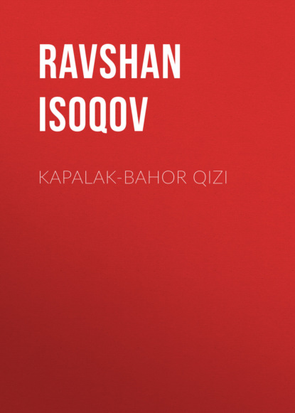 Isoqov Ravshan: Kapalak-bahor qizi