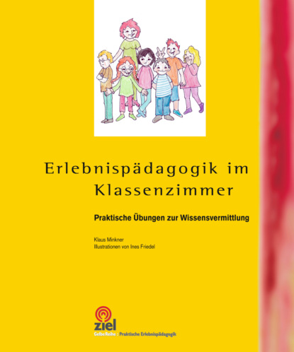 Minkner Klaus: Erlebnispädagogik im Klassenzimmer