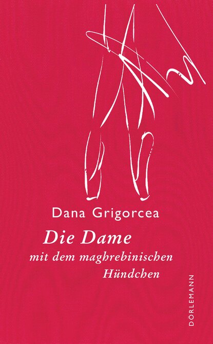 Die Dame mit dem maghrebinischen Hündchen - Novelle
