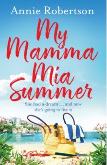 Robertson Annie: My Mamma Mia Summer