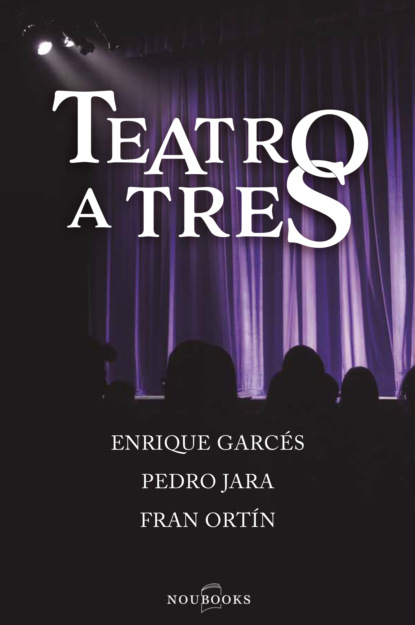 Garcés Enrique: Teatro a tres