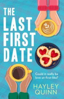 Quinn Hayley: The Last First Date