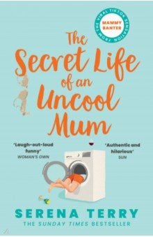 Terry Serena: The Secret Life of an Uncool Mum