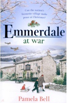 Bell Pamela: Emmerdale at War