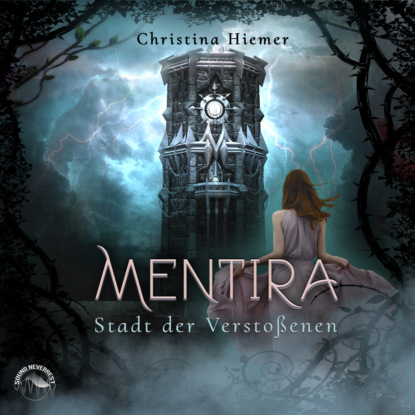Hiemer Christina: Die Stadt der Verstossenen - Mentira, Band 2 (ungekürzt)