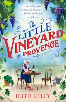 Kelly Ruth: The Little Vineyard in Provence