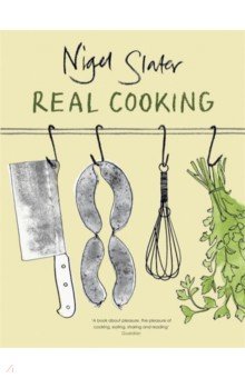 Slater Nigel: Real Cooking