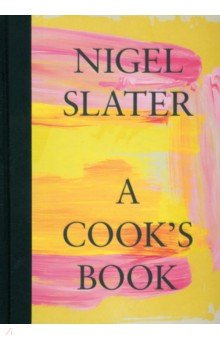 Slater Nigel: A Cook's Book
