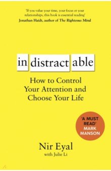 Eyal Nir: Indistractable. How to Control Your Attention and Choose Your Life