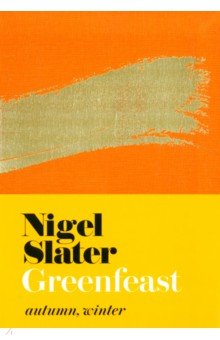 Slater Nigel: Greenfeast. Autumn, Winter
