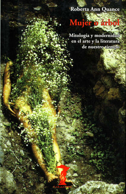 Mujer o árbol - Mitología y modernidad en el arte y la literatura de nuestro tiempo