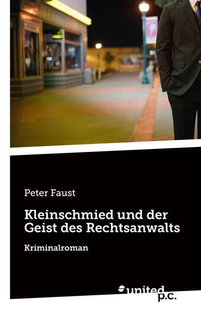 Kleinschmied und der Geist des Rechtsanwalts - Kriminalroman
