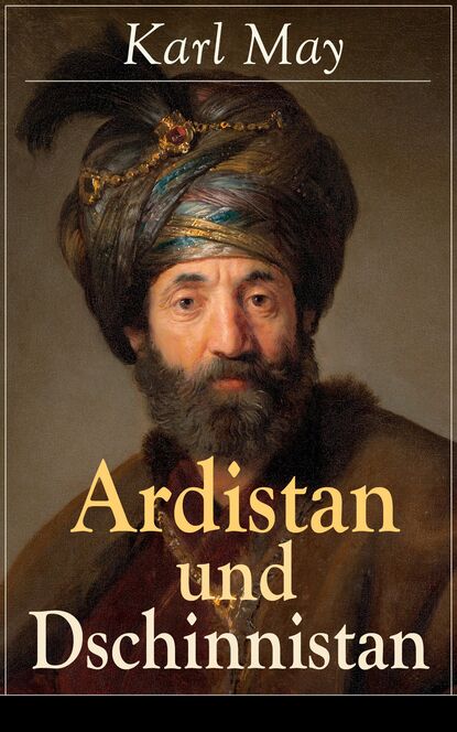 Ardistan und Dschinnistan - Band 1&2: Ardistan + Der Mir von Dschinnistan
