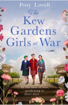 Lovell Posy: The Kew Gardens Girls at War