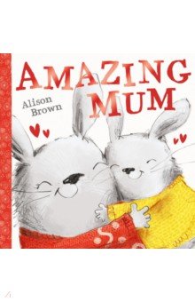 Brown Alison: Amazing Mum