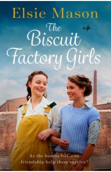 Mason Elsie: The Biscuit Factory Girls