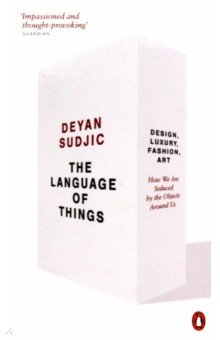 Sudjic Deyan: The Language of Things
