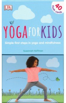 Hoffman Susannah: Yoga For Kids. First Steps in Yoga and Mindfulness