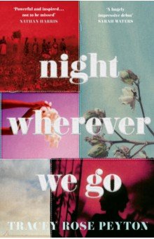 Peyton Tracey Rose: Night Wherever We Go