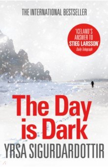 Sigurdardottir Yrsa: The Day is Dark