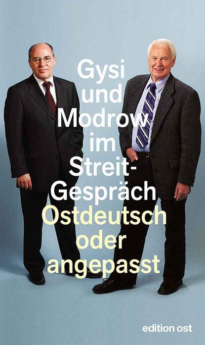 Ostdeutsch oder angepasst - Gysi und Modrow im Streit-Gespräch